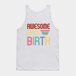 Awesome since Birth - Age shirt Tank Top